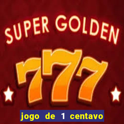 jogo de 1 centavo estrela bet